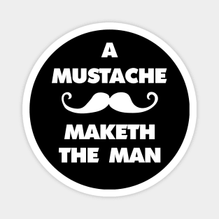 A mustache maketh the man Magnet